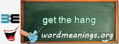 WordMeaning blackboard for get the hang